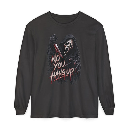 No You Hang Up Long Sleeve T-Shirt